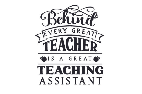 Behind Every Great Teacher Is a Great Teaching Assistant