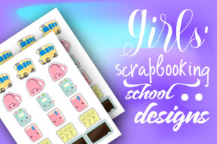 Girls Scrapbooking School Designs for Crafts and Planner Lovers