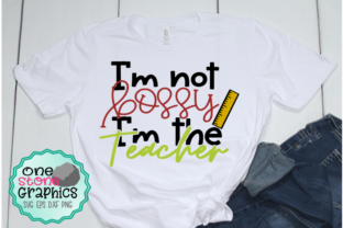 I m Not Bossy I m the Teacher Graphics for Crafts