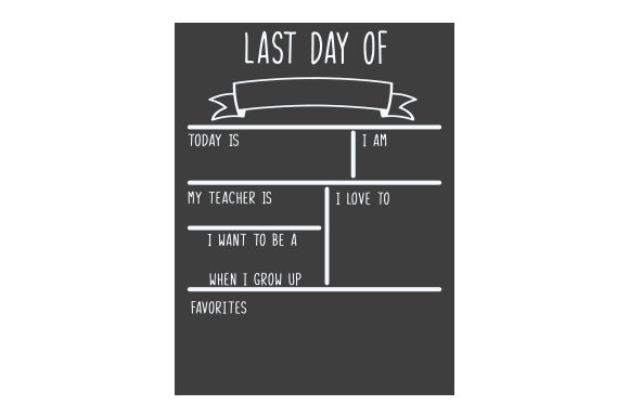 Last Day of School Milestone Board for Crafts and School Amp Projects