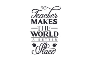 Teacher Makes the World a Better Place – A Versatile Graphic Design Asset for Content Creators